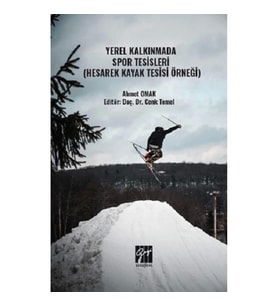 Yerel Kalkınmada Spor Tesisleri (Hesarek Kayak Tesisi Örneği)