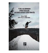 Yerel Kalkınmada Spor Tesisleri (Hesarek Kayak Tesisi Örneği)