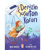 Deniz'in Şaşırtan Kararı