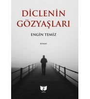 DİCLENİN GÖZYAŞLARI - ENGİN TEMİZ - ATEŞ YAYINLARI