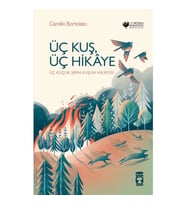 Üç Kuş Üç Hikaye Camillo Bortolato Timaş Çocuk