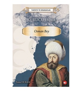 Tarihte İz Bırakanlar - Kurucu Lider - Osman Bey
