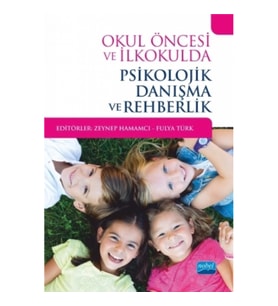 Okul Öncesi ve İlkokulda Psikolojik Danışma ve Rehberlik