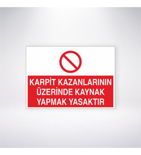Karpit Kazanlarının Üzerinde Kaynak Yapmak Yasaktır