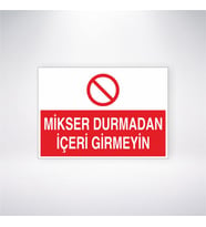 Mikser Durmadan İçeri Girmeyin 21x28 Arkası Yapışkanlı Levha