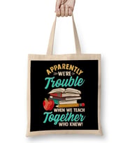 Apparently We re Trouble When We Teach Together Bez Çanta Uzun Saplı