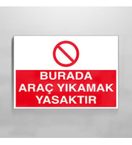 Burada Araç Yıkamak Yasaktır Uyarı Levhası 30x40cm (Karışık)