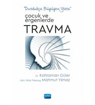 “Durdukça Büyüyen Yara” ÇOCUK VE ERGENLERDE TRAVMA