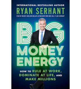 Big Money Energy: How To Rule At Work, Dominate At Life, And Make Millions
