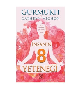 İnsanın 8 Yeteneği - Cathryn Michon,Gurmukh Kaur Khalsa