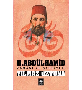 II.Abdülhamid Zamanı ve Şahsiyeti
