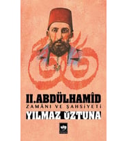II.Abdülhamid Zamanı ve Şahsiyeti