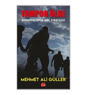 Tampon Ülke - Emperyalizmin Göç Stratejisi
