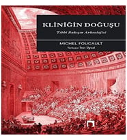 Doğuşu: Tıbbi Bakışın Arkeolojisi
