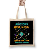 Protons Have Mass I Didn't Know They Were Catholic Bez Çanta Uzun Saplı