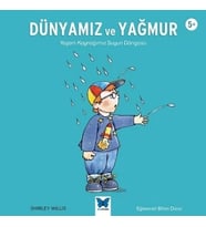 Dünyamız ve Yağmur: Yaşam Kaynağımız Suyun Döngüsü