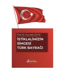 İstiklalimizin Simgesi Türk Bayrağı