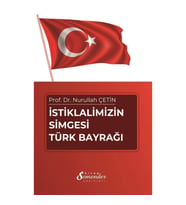 İstiklalimizin Simgesi Türk Bayrağı