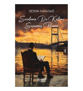 Şairlerin de Kalemi Susarmış Bazen