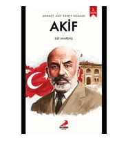 Akif - Mehmet Akif Ersoy'un Romanı