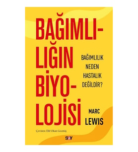 Bağımlılığın Biyolojisi