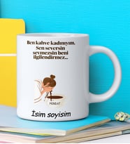 Komik - Esprili Kupa BEN KAHVE KADINIYIM Tasarımlı İsim Soyisim Yazılı Kişiye Özel Kupa Bardak