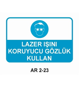 LAZER IŞINI KORUYUCU GÖZLÜK KULLAN İŞ GÜVENLİĞİ UYARI LEVHASI 1 ADET PVC 21 X 29CM
