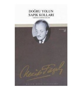 Doğru Yolun Sapık Kolları : 48 - Necip Fazıl Bütün Eserleri