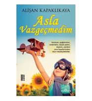 ASLA VAZGEÇMEDİM