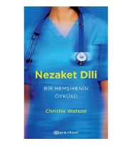 Nezaket Dili - Bir Hemşirenin Öyküsü
