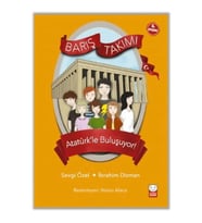 Barış Takımı 3 - Atatürk’le Buluşuyor!