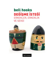 Değişme İsteği Erkekler, Erkeklik Ve Sevgi
