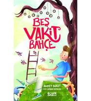 Beş Vakit Bahçe – Ahmet Bulut (Gülce Çocuk)