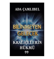 Bilinmeyen Gelecek: Kraliçelerin Hükmü