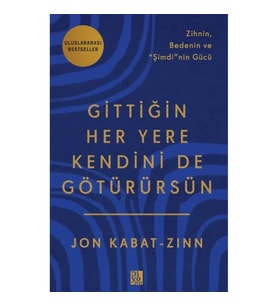 Gittiğin Her Yere Kendini De Götürürsün