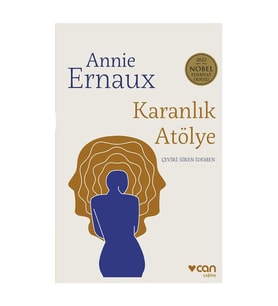 Karanlık Atölye Annie Ernaux Can Sanat Yayınları