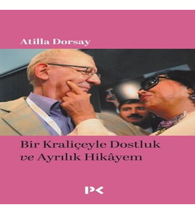 Bir Kraliçeyle Dostluk ve Ayrılık Hikâyem