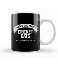 I Have Too Many Cricket Bats Said Nobody Ever Kupa Bardak Porselen