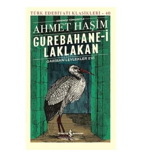 Gurebahanei Laklakan – Gariban Leylekler Evi (Günümüz Türkçesiyle)