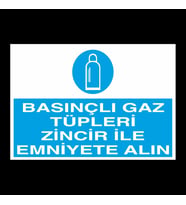 Basınçlı Gaz Tüpleri Zincir İle Emniyete Alın Uyarı Levhası 40x60cm (Karışık)