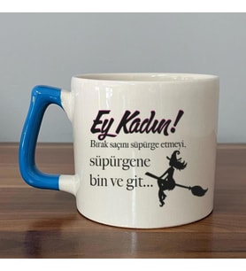 Ey Kadın! Baskılı Kadınlar Günü Mavi Kulplu D Kupa