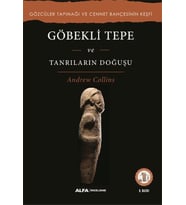 Göbekli Tepe ve Tanrıların Doğuşu