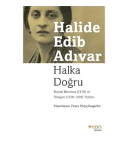 Halka Doğru - Büyük Mecmua (1919) ve Yedigün (1936 -1939) Yazıları