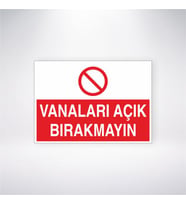 Vanaları Açık Bırakmayın 21x28 Arkası Yapışkanlı Levha