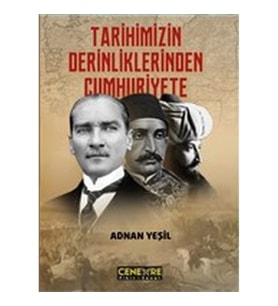 Tarihimizin Derinliklerinden Cumhuriyete