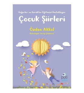 Değerler ve Karakter Eğitimini Destekleyen Çocuk Şiirleri