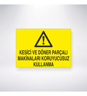 Kesici ve Döner Parçalı Makinaları Koruyucusuz Kullanma