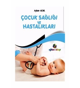Çocuk Sağlığı ve Hastalıkları - Ayber Acar