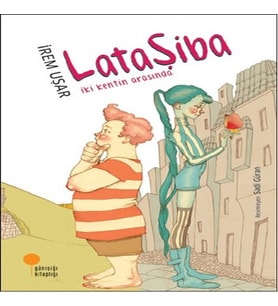 Lataşiba - İki Kentin Arasında