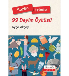 Sözün İzinde - 99 Deyim Öyküsü